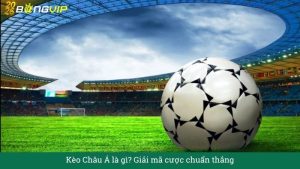 Cẩm nang Kèo Châu Á